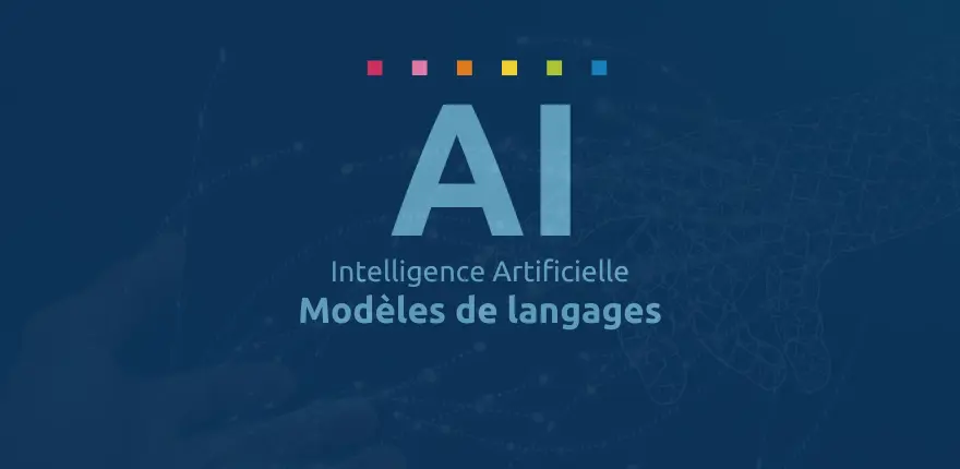 Intelligence Artificielle : explication des différents modèles de langages LLM SLM Intelligence Artificielle : explication des différents modèles de langages LLM SLM